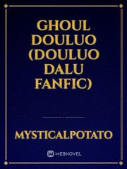 Ghoul Douluo (Douluo Dalu Fanfic) Book