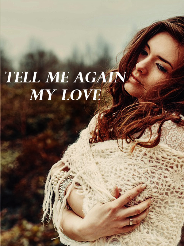 Tell Me Again, My Love