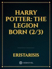 Harry Potter: The Legion Born (2/3) Book