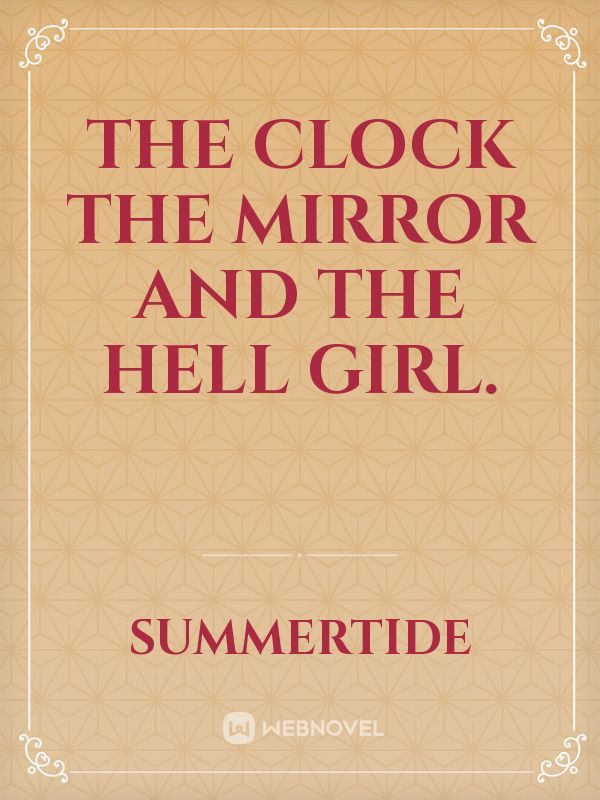 The Clock The Mirror and The Hell Girl. Book