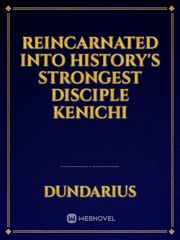 Reincarnated into History's Strongest disciple kenichi Book
