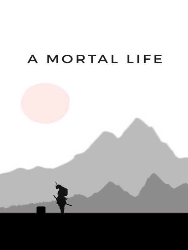A Mortal Life