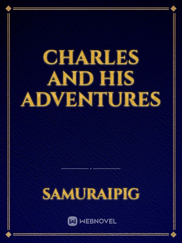 Charles And His Adventures