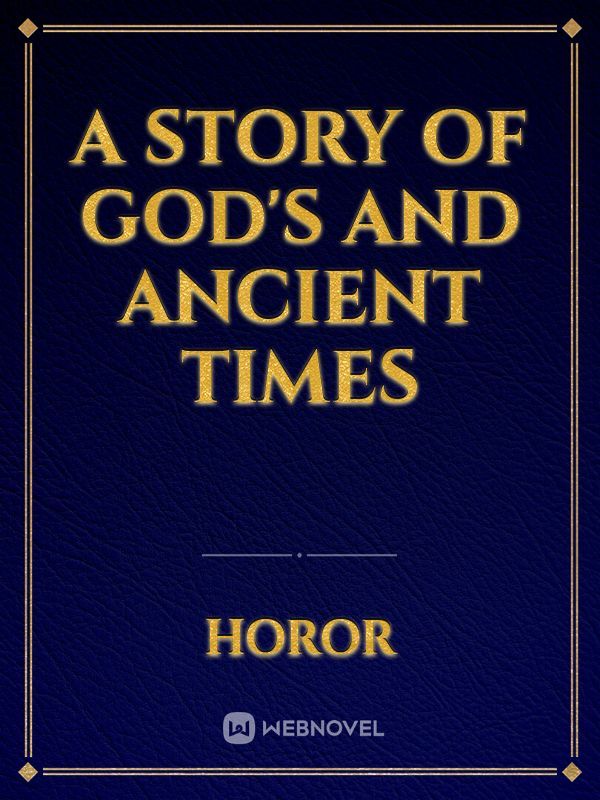 A story of God's and ancient times