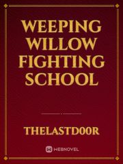 Weeping Willow Fighting School Book