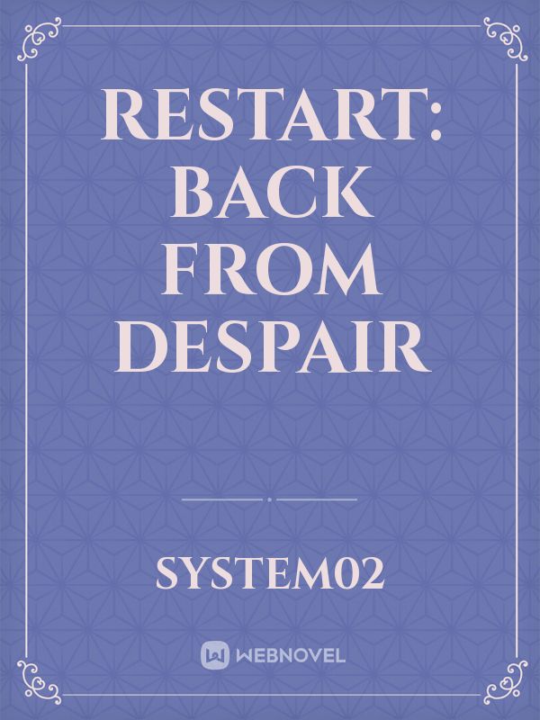 ReStart: Back from Despair (ON HOLD) Book