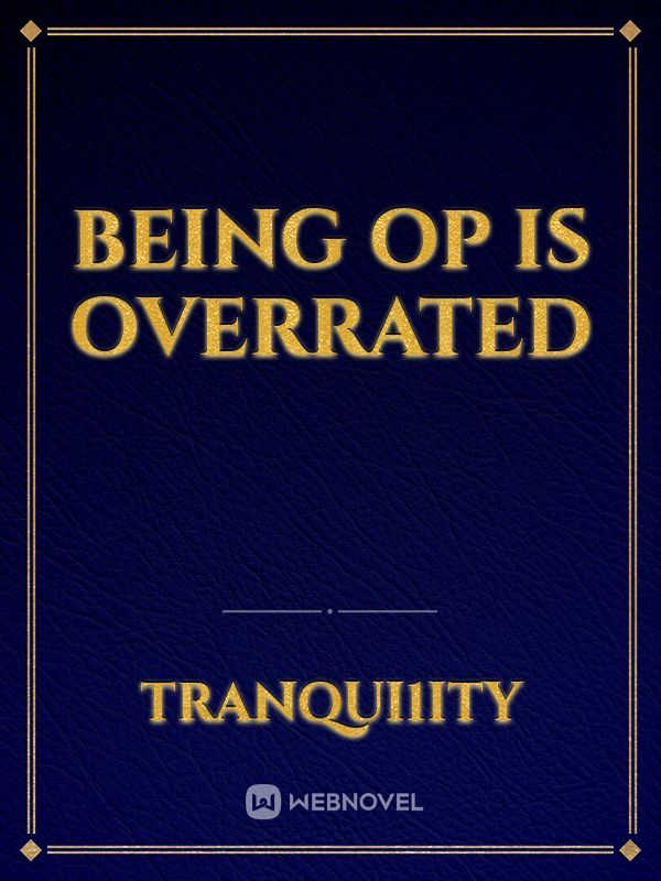 Being OP is Overrated Book