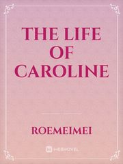 The Life of Caroline Book