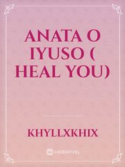 Anata o iyuso ( Heal you) Book