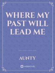 Where my past will lead me Book