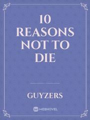 10 Reasons NOT to Die Book