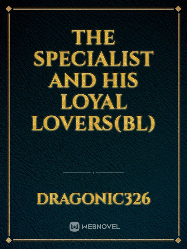 The specialist and his loyal lovers(bl)