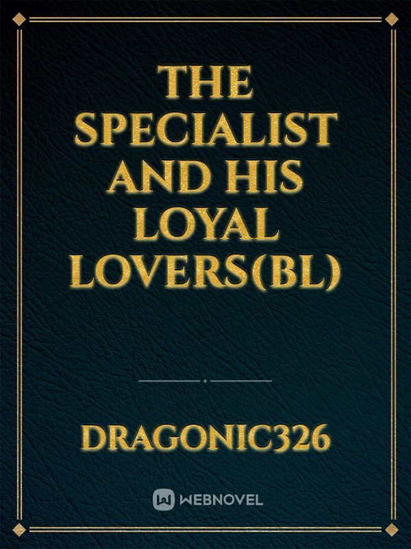 The specialist and his loyal lovers(bl)