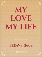 My love 
My life Book