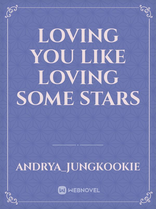Loving You Like Loving some stars Book