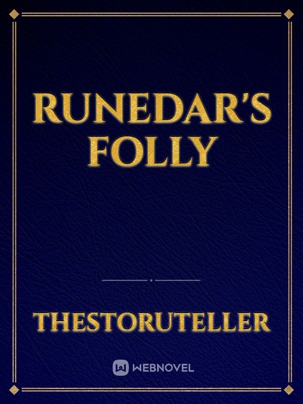 RUNEDAR'S folly