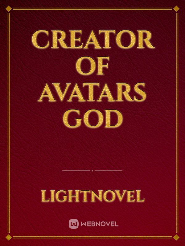 Creator of avatars God