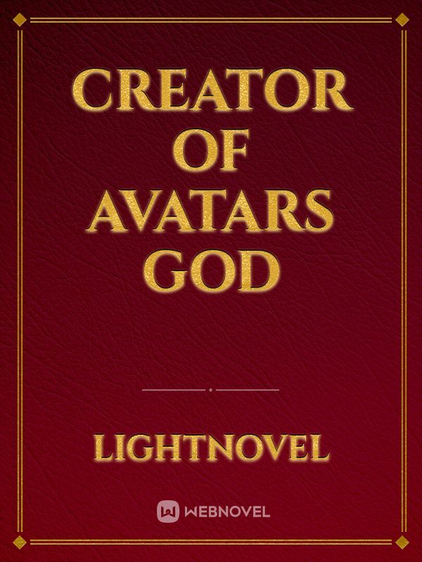 Creator of avatars God