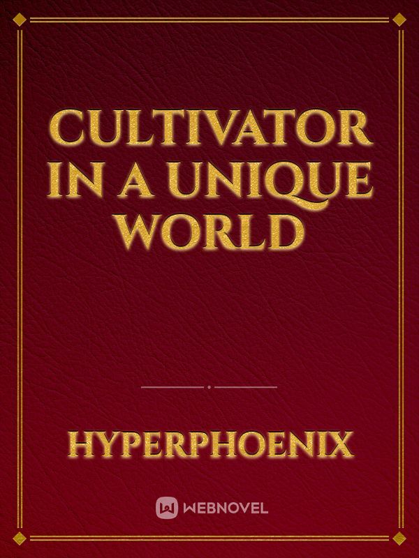Cultivator in a Unique World