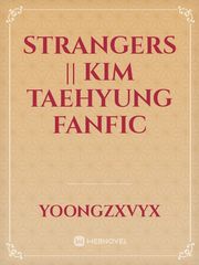 strangers || kim taehyung fanfic Book