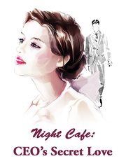 Night Cafe: CEO's Secret Love Book