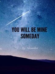 You Will Be Mine Someday Book