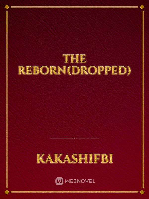 The Reborn(Dropped)