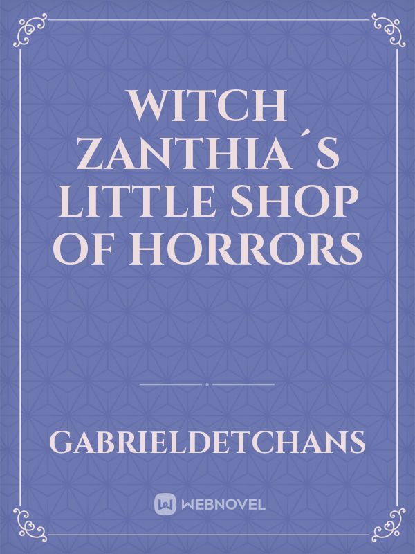 Witch Zanthia´s Little Shop of Horrors Book
