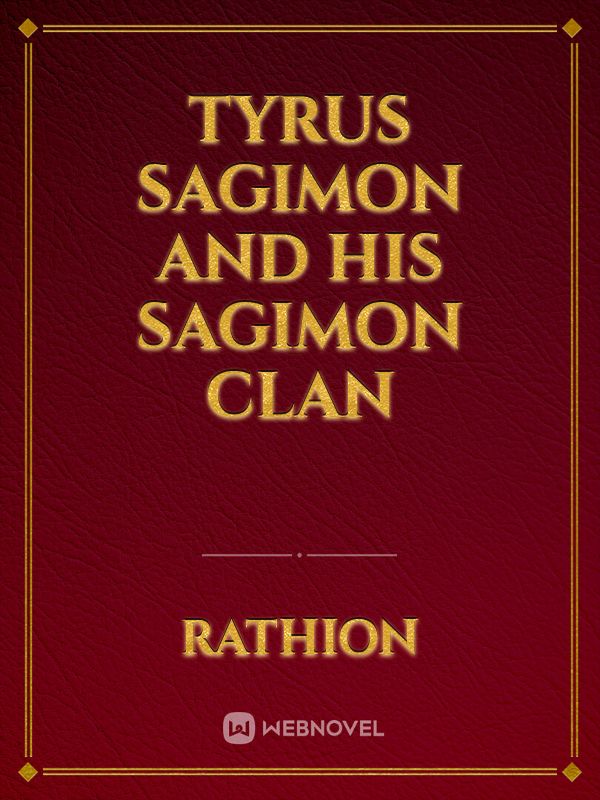 Tyrus Sagimon and his Sagimon Clan
