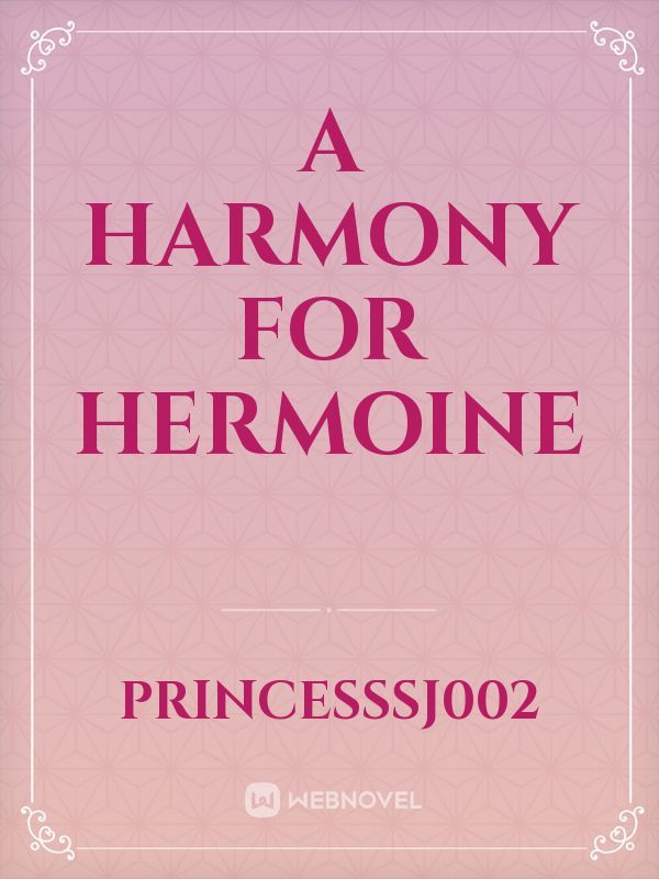 A Harmony For Hermoine