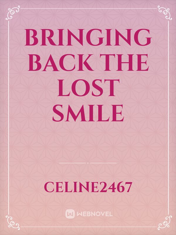 bringing back the lost smile