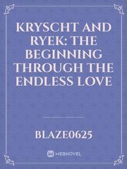 Kryscht and Ryek: The Beginning Through the Endless Love Book