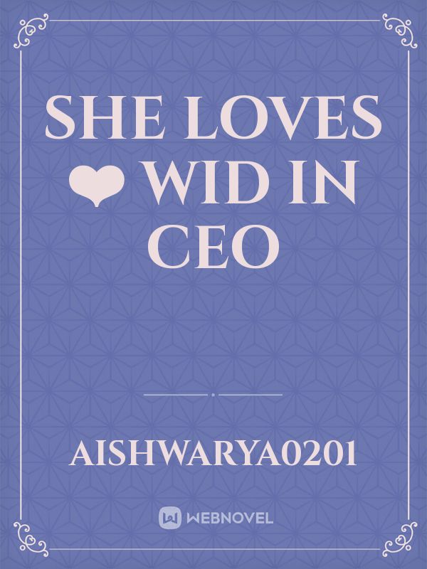 She loves❤️ wid in CEO Book