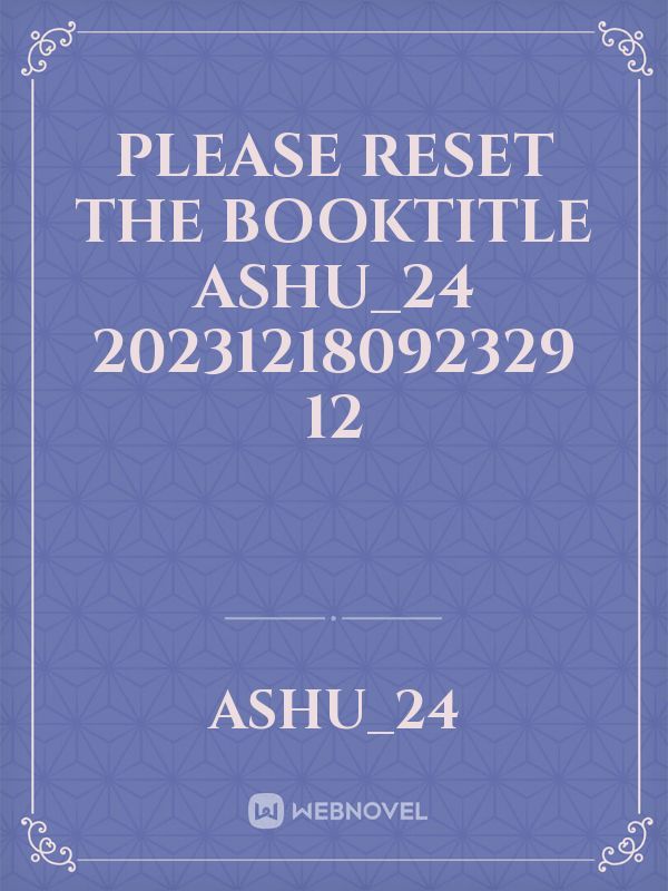 please reset the booktitle ASHU_24 20231218092329 12