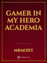 Gamer in My Hero Academia Book