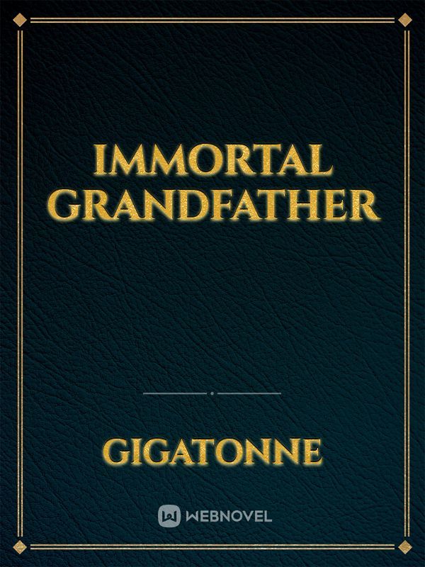Immortal Grandfather