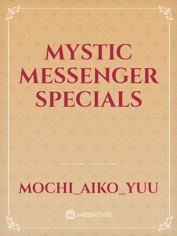 Mystic Messenger Specials