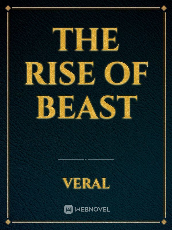 the rise of beast