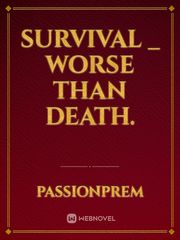SURVIVAL _ worse than death. Book