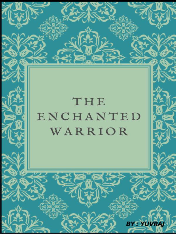 The Enchanted Warrior