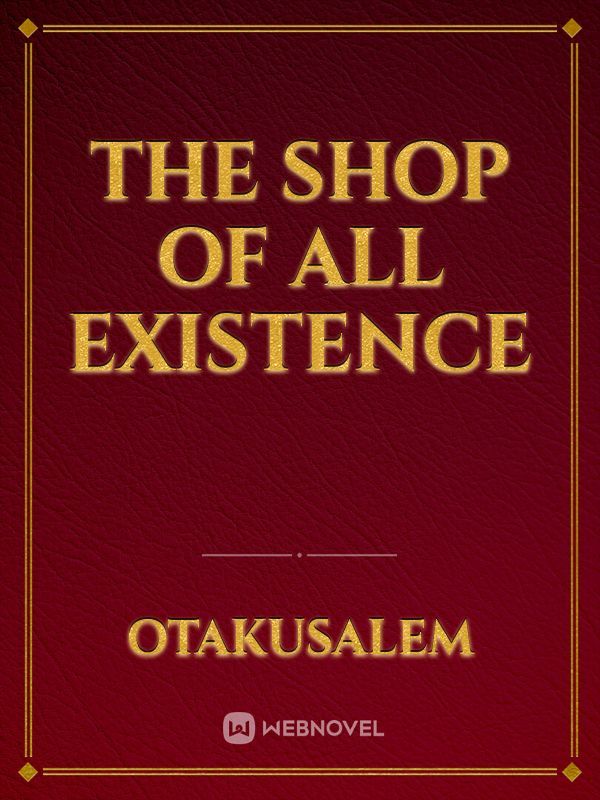 the shop of all existence