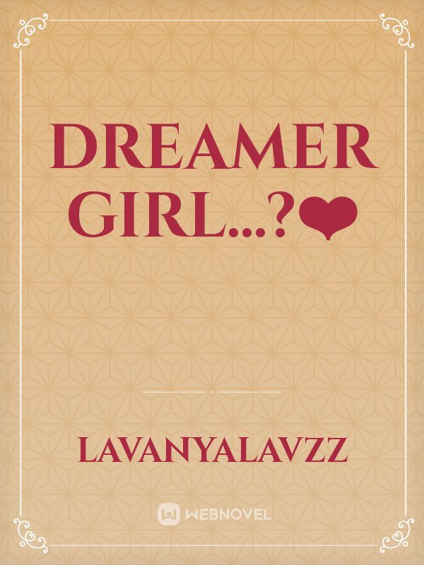 Dreamer Girl...?❤️