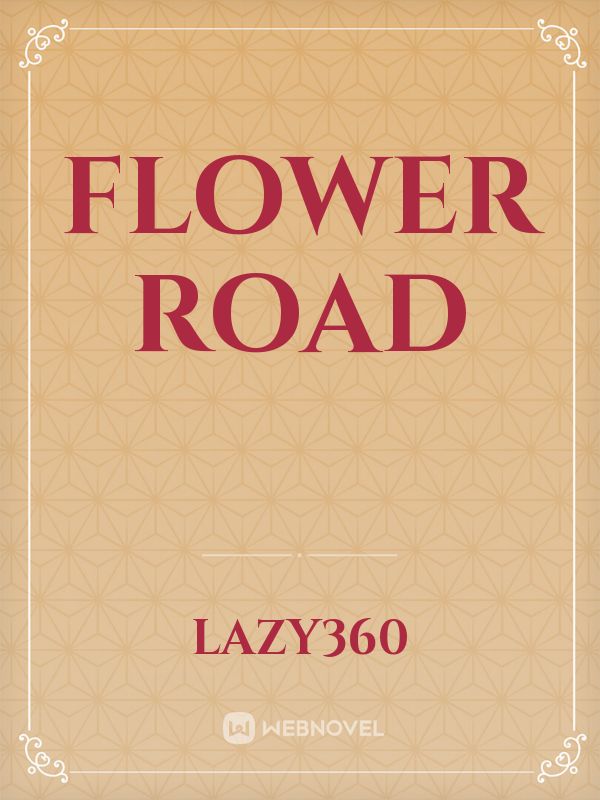 Flower road
