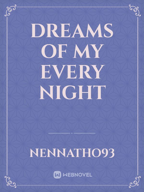 Dreams of My Every Night Book