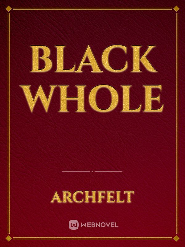 Black Whole