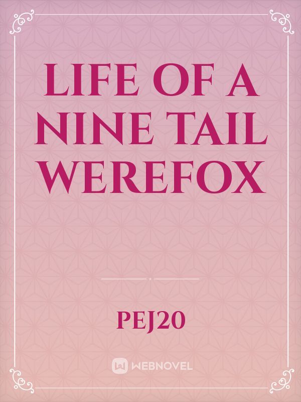life of a nine tail werefox