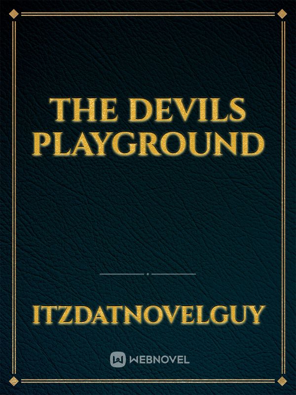 The devils playground