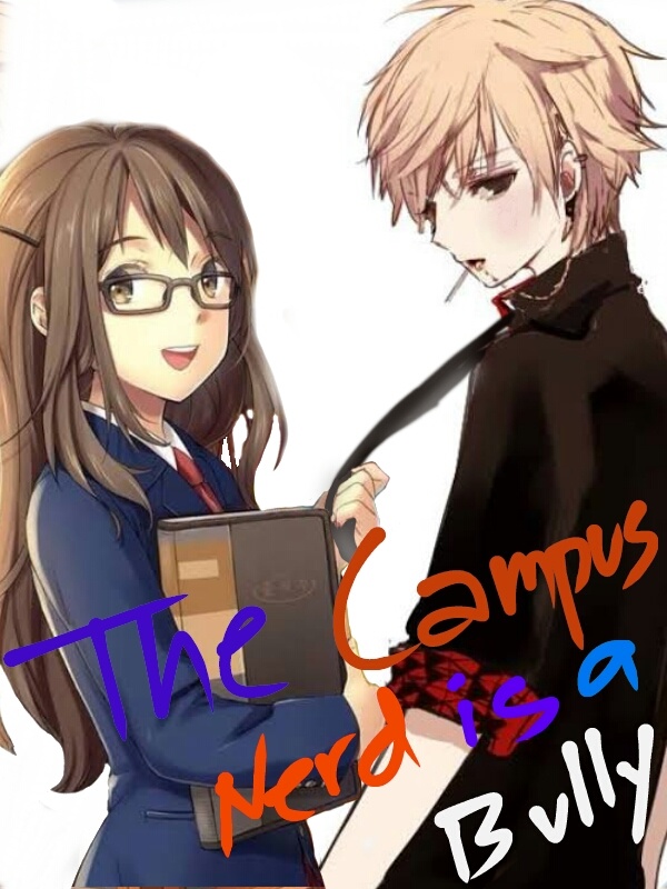 The Campus Nerd is a Bully(Tagalog story)