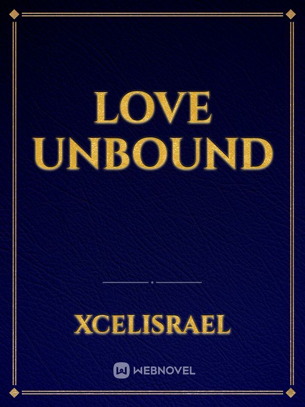 Love unbound