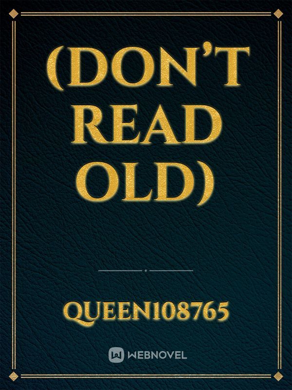(don’t read old)